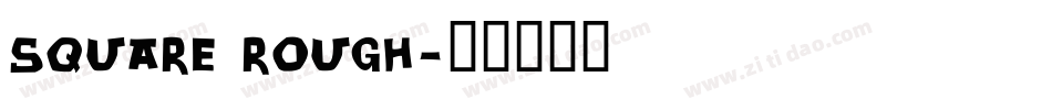 Square rough字体转换